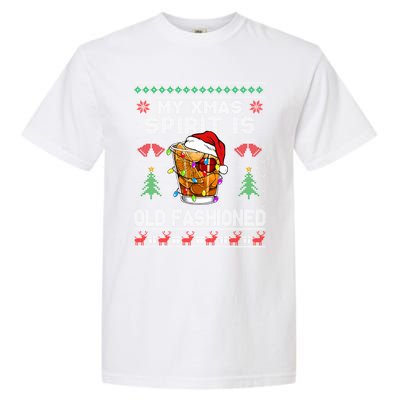 My Christmas Spirit Is Old Fashioned Whiskey Ugly Christmas Meaningful Gift Garment-Dyed Heavyweight T-Shirt