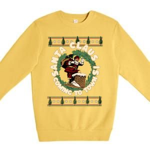 Merry Christmas Santa Claus Is Coming Funny Ugly Xmas Retro Gift Premium Crewneck Sweatshirt