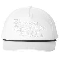 My Cat Said YouRe A Bitch Funny Cat Snapback Five-Panel Rope Hat