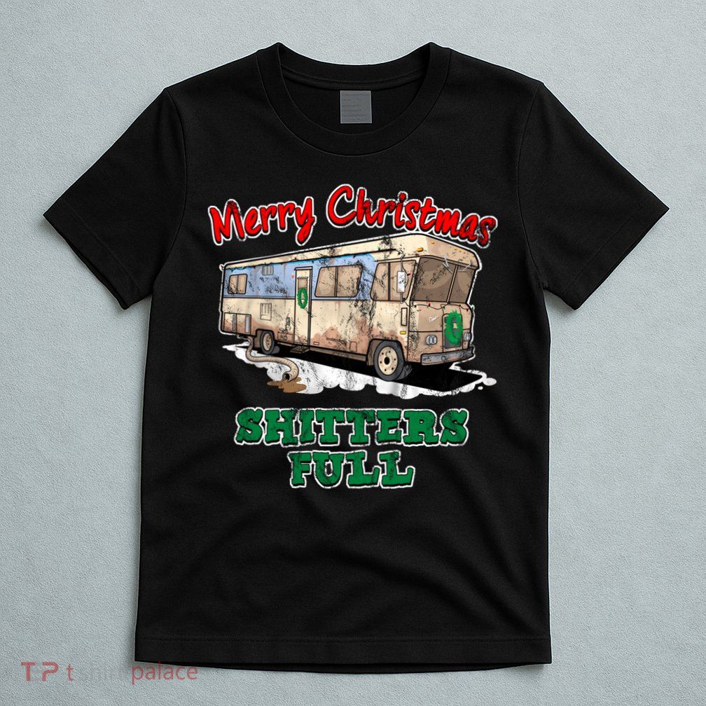 Christmas Vacation, Merry Christmas Shitters Full, Christmas Ugly T-Shirt