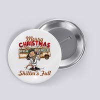 Merry Christmas Shitters Full Ugly Button