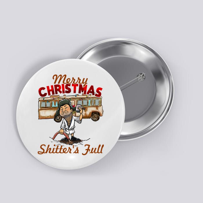 Merry Christmas Shitters Full Ugly Button