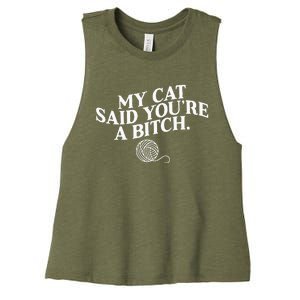 My Cat Said YouRe A Bitch Funny Cat Women's Racerback Cropped Tank