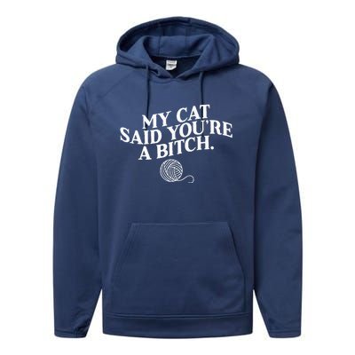 My Cat Said YouRe A Bitch Funny Cat Performance Fleece Hoodie