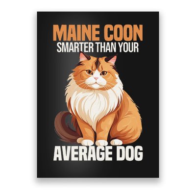 Maine Coon Smarter Than Your Average Dog Maine Coon Cat Poster