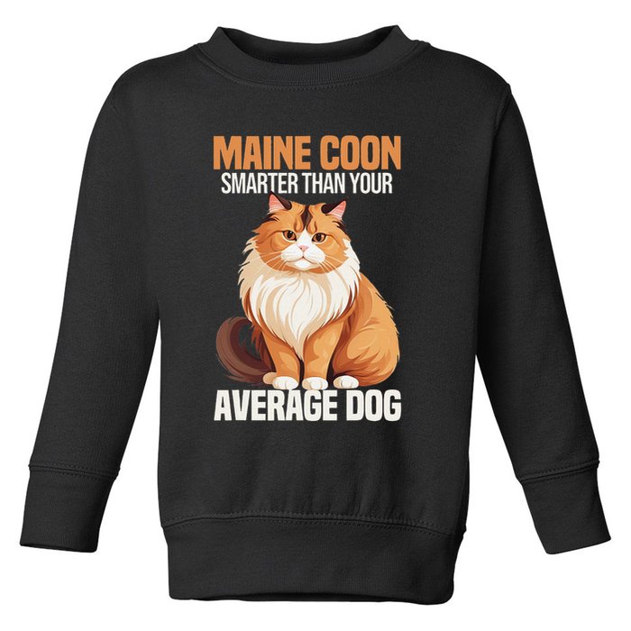Maine Coon Smarter Than Your Average Dog Maine Coon Cat Toddler Sweatshirt