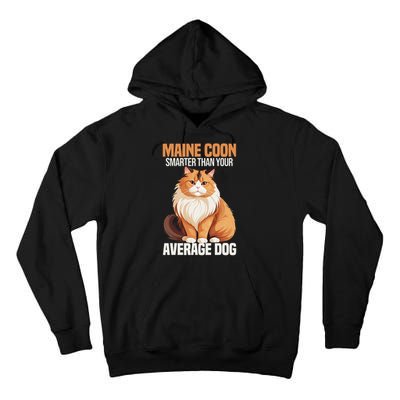 Maine Coon Smarter Than Your Average Dog Maine Coon Cat Tall Hoodie