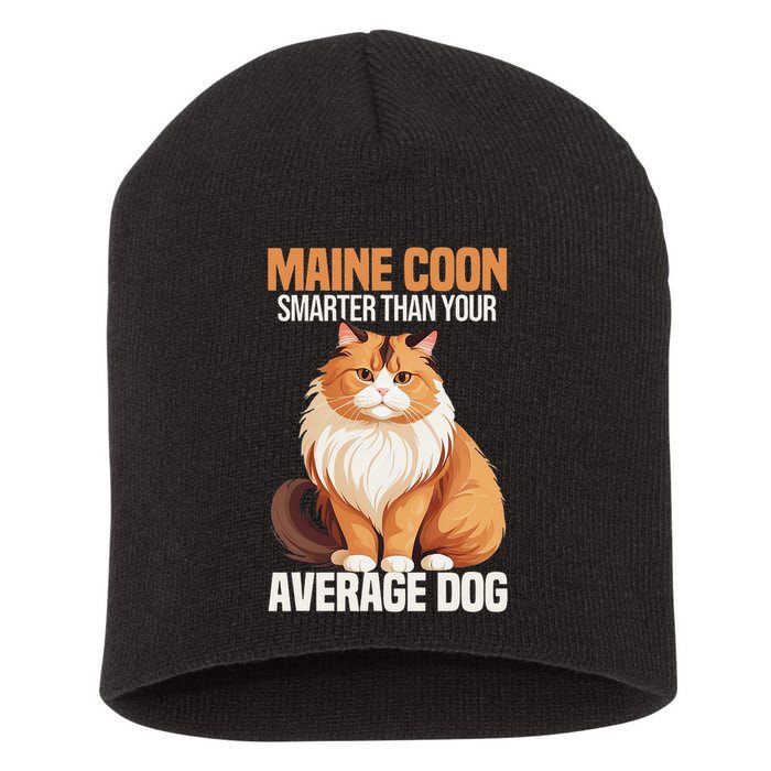 Maine Coon Smarter Than Your Average Dog Maine Coon Cat Short Acrylic Beanie
