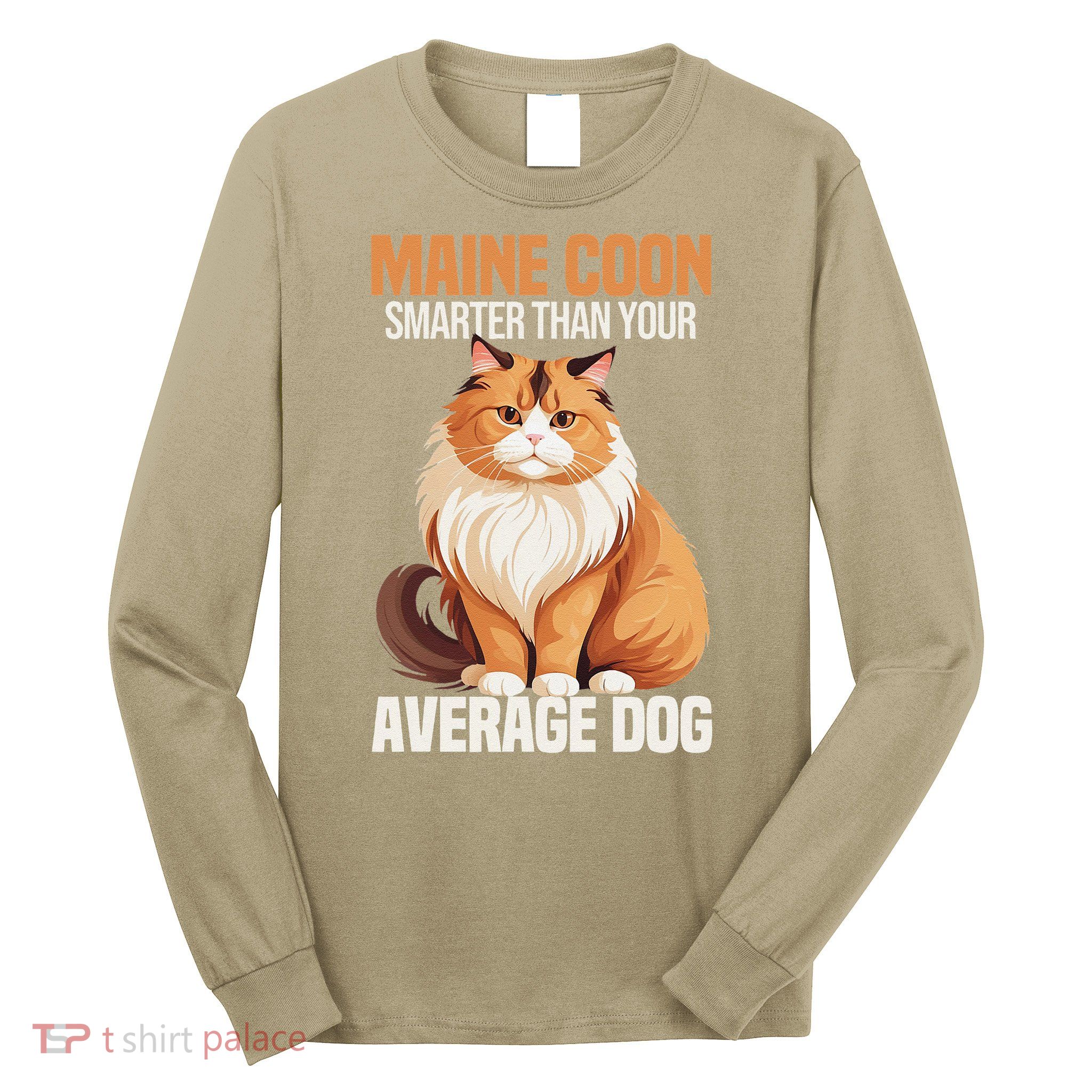 Maine Coon Smarter Than Your Average Dog Maine Coon Cat Long Sleeve Shirt