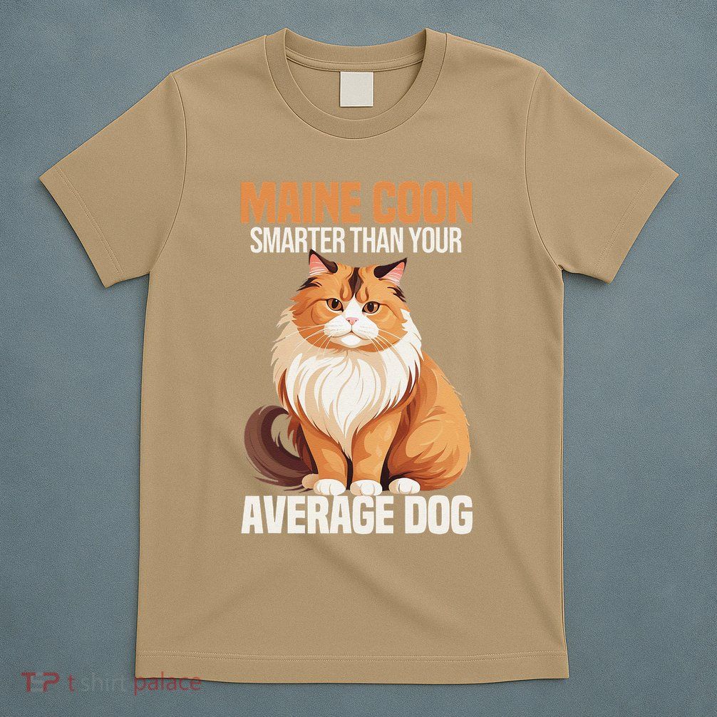 Maine Coon Smarter Than Your Average Dog Maine Coon Cat T-Shirt