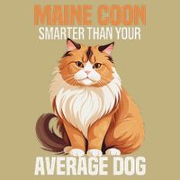 Maine Coon Smarter Than Your Average Dog Maine Coon Cat Button