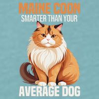 Maine Coon Smarter Than Your Average Dog Maine Coon Cat Sueded Cloud Jersey T-Shirt