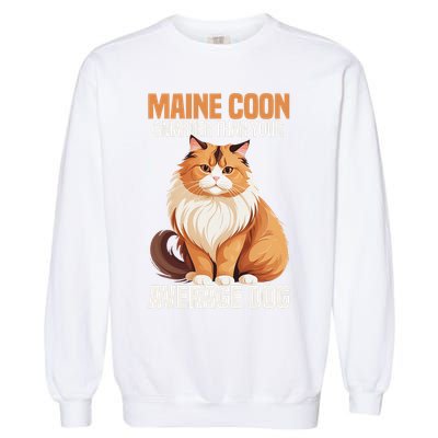Maine Coon Smarter Than Your Average Dog Maine Coon Cat Garment-Dyed Sweatshirt