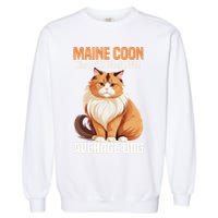 Maine Coon Smarter Than Your Average Dog Maine Coon Cat Garment-Dyed Sweatshirt