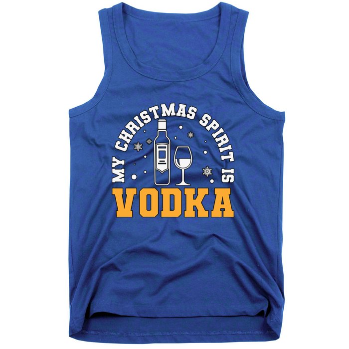 My Christmas Spirit Is Vodka Liquor Er Xmas Ing Gift Tank Top