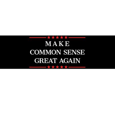 Make Common Sense Great Again Bumper Sticker