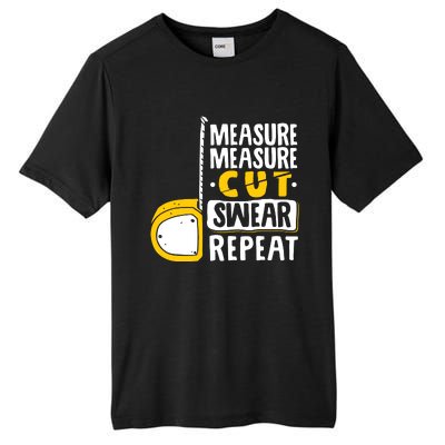 Measure Cut Swear Repeat Woodworking Woodworker Tall Fusion ChromaSoft Performance T-Shirt