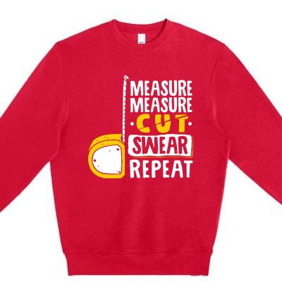 Measure Cut Swear Repeat Woodworking Woodworker Premium Crewneck Sweatshirt