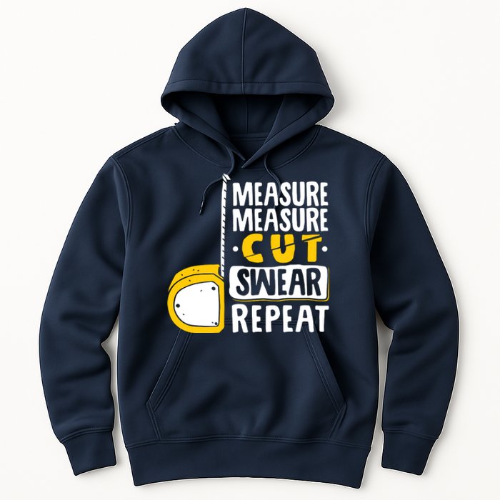 Measure Cut Swear Repeat Woodworking Woodworker Hoodie