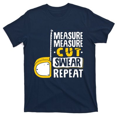 Measure Cut Swear Repeat Woodworking Woodworker T-Shirt