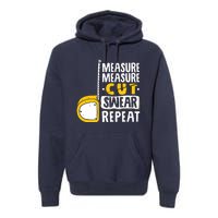 Measure Cut Swear Repeat Woodworking Woodworker Premium Hoodie