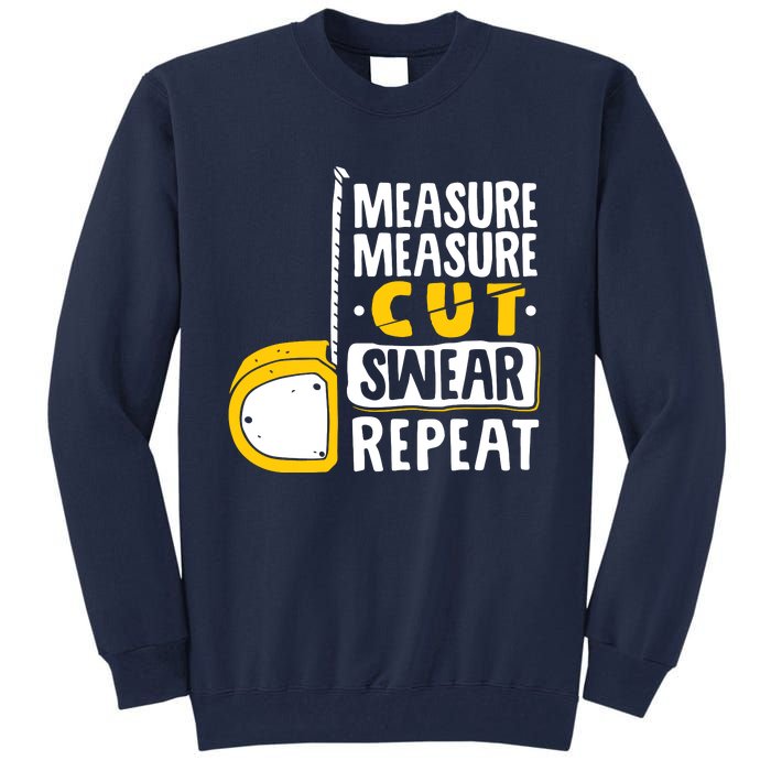 Measure Cut Swear Repeat Woodworking Woodworker Tall Sweatshirt