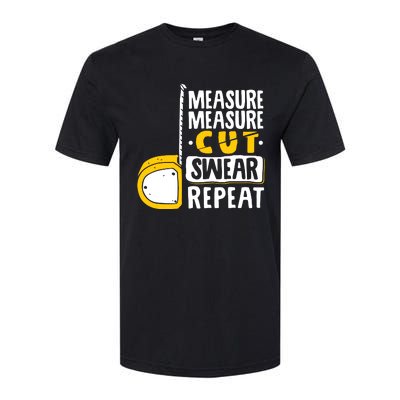 Measure Cut Swear Repeat Woodworking Woodworker Softstyle CVC T-Shirt