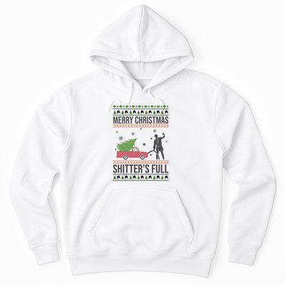 Merry Christmas Shitters Full Funny Ugly Hoodie
