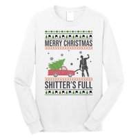 Merry Christmas Shitters Full Funny Ugly Long Sleeve Shirt
