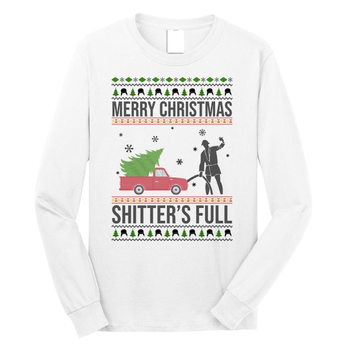 Merry Christmas Shitters Full Funny Ugly Long Sleeve Shirt