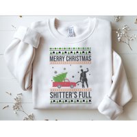Merry Christmas Shitters Full Funny Ugly Sweatshirt