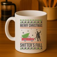Merry Christmas Shitters Full Funny Ugly Mug