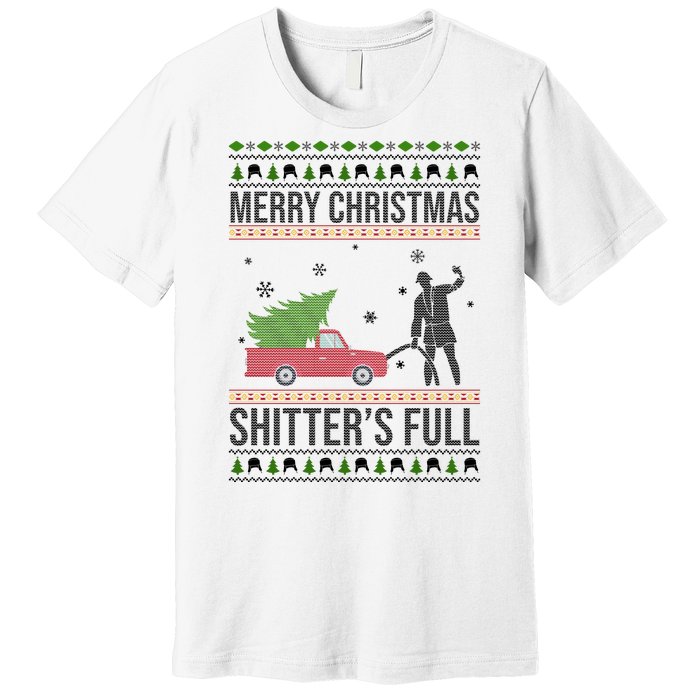 Merry Christmas Shitters Full Funny Ugly Premium T-Shirt