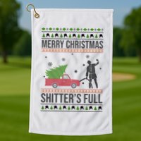 Merry Christmas Shitters Full Funny Ugly Golf Towel