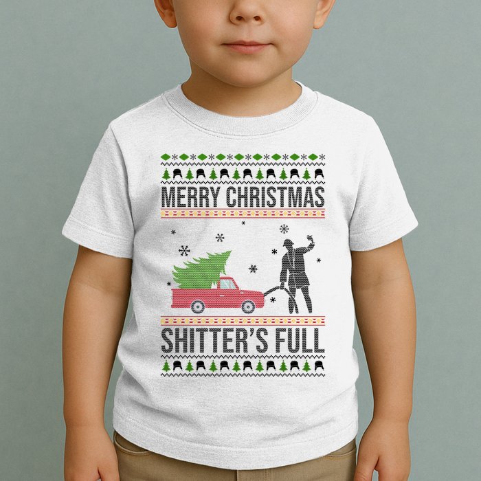Merry Christmas Shitters Full Funny Ugly Toddler T-Shirt