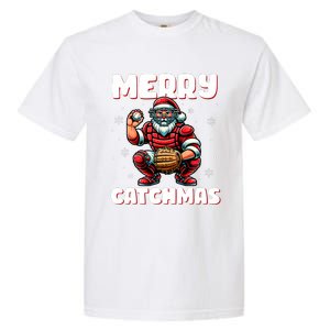 Merry Catchmas Santa Claus Baseball Catcher Xmas Christmas Garment-Dyed Heavyweight T-Shirt