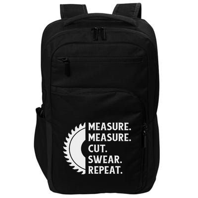 Measure Cut Swear Repeat  Handy Man Gift Idea Impact Tech Backpack