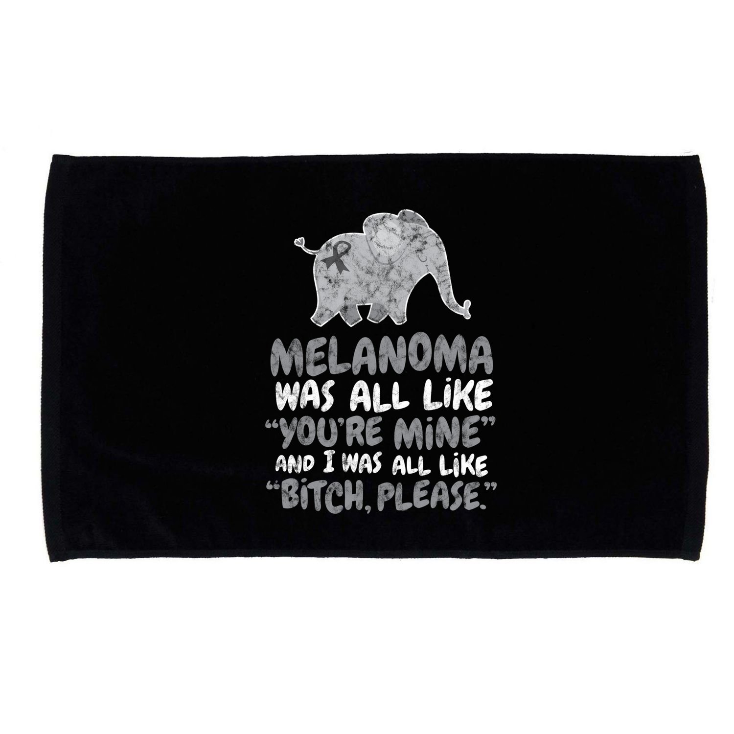Melanoma Cancer Survivor Quote Funny Bitch Please Elephant Cool Gift Microfiber Hand Towel