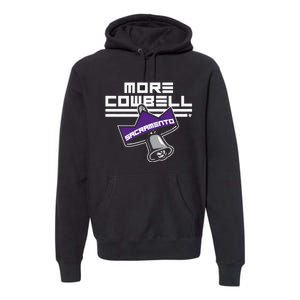 More Cowbell Sacramento Basketball Premium Hoodie