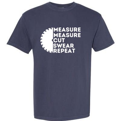 Measure Cut Swear Funny Carpenter & Woodworking Woodworker Garment-Dyed Heavyweight T-Shirt