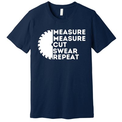 Measure Cut Swear Funny Carpenter & Woodworking Woodworker Premium T-Shirt