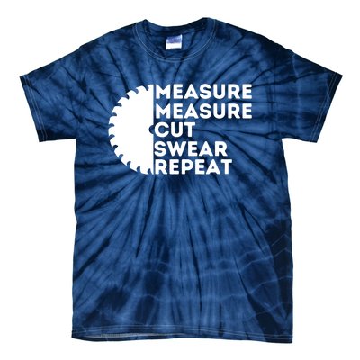 Measure Cut Swear Funny Carpenter & Woodworking Woodworker Tie-Dye T-Shirt