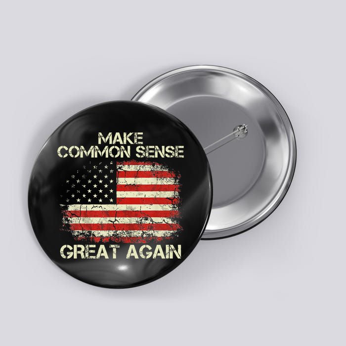 Make Common Sense Great Again Funny Humor Vintage Usa Flag Button