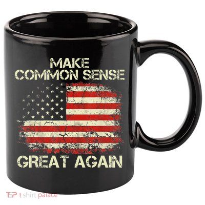 Make Common Sense Great Again Funny Humor Vintage Usa Flag 11oz C Handle Ceramic Mug