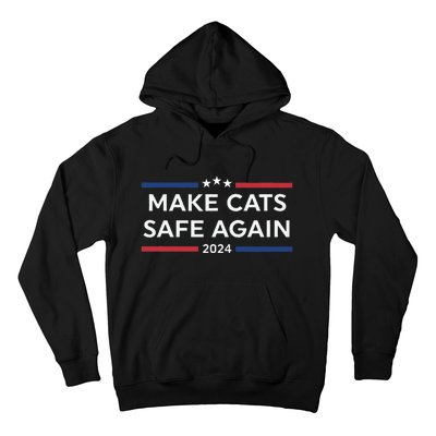 Make Cats Safe Again Funny 2024 Presidential Election Hoodie