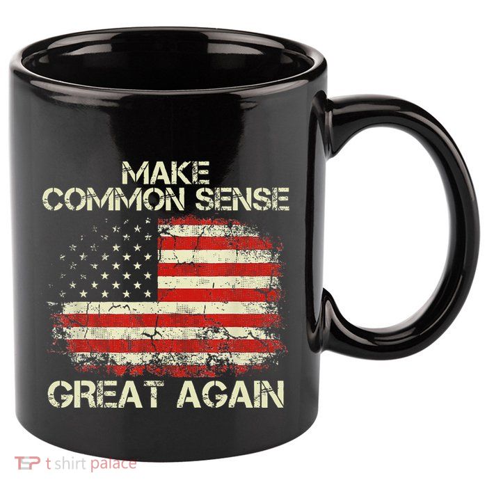 Make Common Sense Great Again 11oz C Handle Ceramic Mug