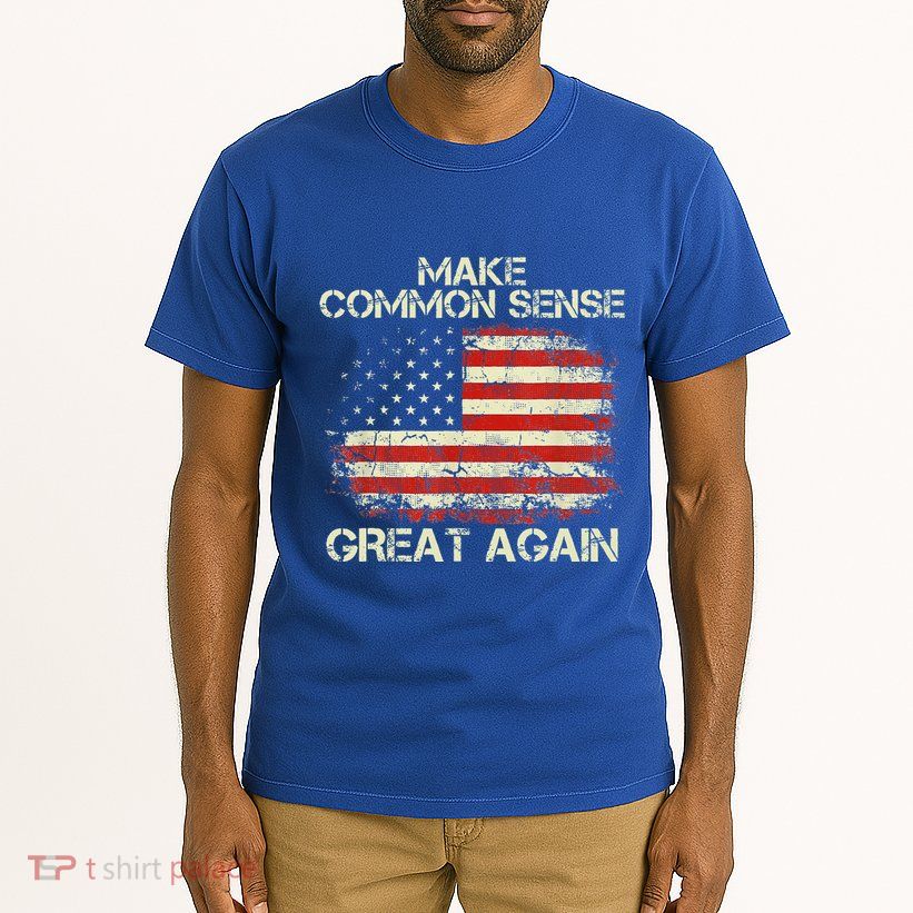 Make Common Sense Great Again Tall T-Shirt