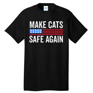 Make Cats Safe Again TheyRe Eating The Pets Tall T-Shirt