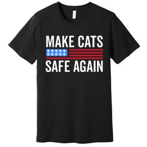 Make Cats Safe Again TheyRe Eating The Pets Premium T-Shirt