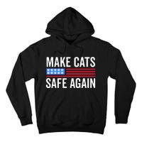 Make Cats Safe Again TheyRe Eating The Pets Tall Hoodie